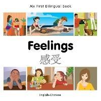 My First Bilingual Book -  Feelings (English-Chinese) - Milet Publishing - cover