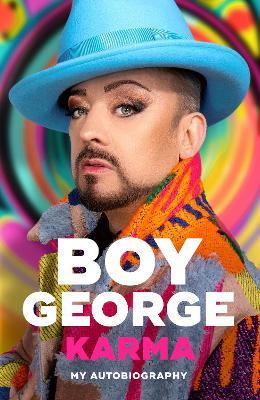Karma: My Autobiography: 'The most entertaining music memoir since Elton John' Observer - Boy George - cover
