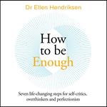 How to be Enough