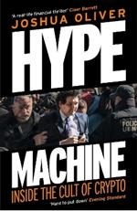 Hype Machine: Inside the Cult of Crypto: 'Hard to put down' EVENING STANDARD