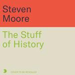 The Stuff of History