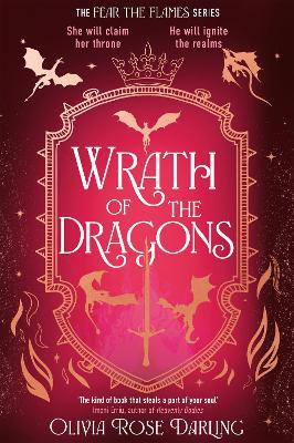 Wrath of the Dragons: The highly anticipated sequel to the dragon romantasy Fear the Flames - Olivia Rose Darling - cover