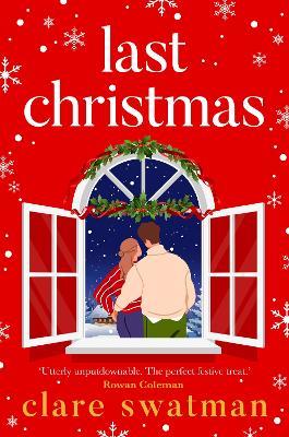 Last Christmas: A BRAND NEW gorgeous, uplifting festive read from bestseller Clare Swatman for 2024 - Clare Swatman - cover