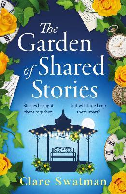 The Garden of Shared Stories: A BRAND NEW uplifting time travel romance from Clare Swatman for 2025 - Clare Swatman - cover
