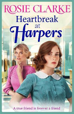 Heartbreak at Harpers: A BRAND NEW instalment in the emotional, uplifting Harpers series from BESTSELLER Rosie Clarke for 2024 - Rosie Clarke - cover