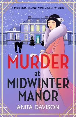 Murder at Midwinter Manor: The BRAND NEW festive instalment in Anita Davison's page-turning historical cozy mystery series for Christmas 2024 - Anita Davison - cover