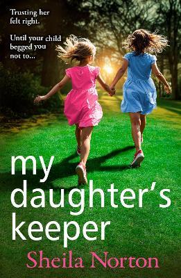 My Daughter's Keeper: An utterly heartbreaking family drama from Sheila Norton - Sheila Norton - cover