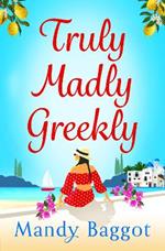 Truly, Madly, Greekly: The perfect romantic summer read from Mandy Baggot for 2023