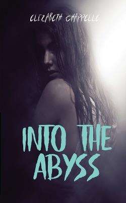 Into The Abyss - Elizabeth Chappelle - cover