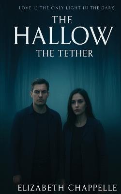 The Hallow - The Tether - Elizabeth Chappelle - cover