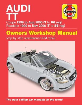 Audi TT (99 to 06) T to 56 Haynes Repair Manual - Peter Gill - cover