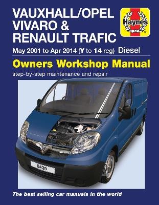 Vauxhall/Opel Vivaro & Renault Trafic Diesel May 01 to Apr 14 (Y to 14 reg) Haynes Repair Manual - Haynes Publishing - cover