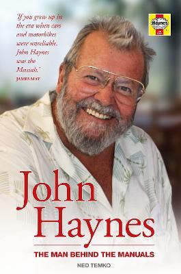 John Haynes Biography: The man behind the manuals - Ned Temko - cover