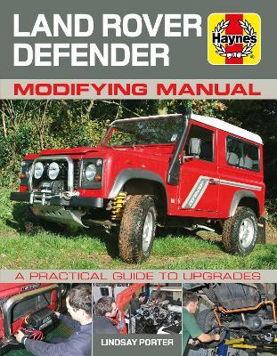Land Rover Defender Modifying Manual: A practical guide to upgrades - Lindsay Porter - cover