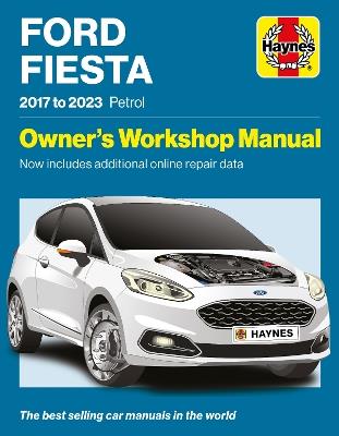 Ford Fiesta 2017 to 2023 Petrol: Owners Workshop Manual - Now includes additional online repair data - Haynes Group LTD - cover