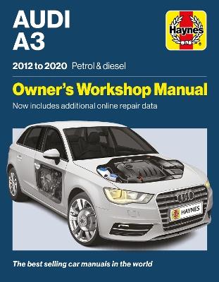 Audi A3 2012 - 2020 Petrol & Diesel: Owners Workshop Manual - Now includes additional online repair data - Haynes Group LTD - cover