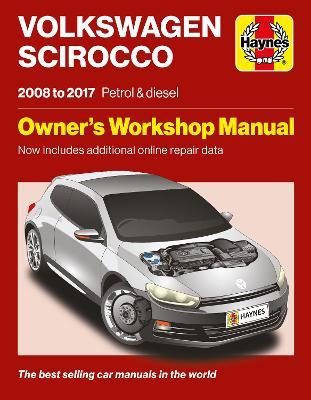Volkswagen Scirocco 2008 to 2017 Petrol & Diesel: Owners Workshop Manual - Now includes additional online repair data - Haynes Group Ltd - cover