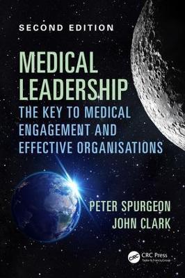 Medical Leadership: The key to medical engagement and effective organisations, Second Edition - Peter Spurgeon,John Clark - cover