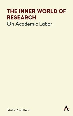 The Inner World of Research: On Academic Labor - Stefan Svallfors - cover