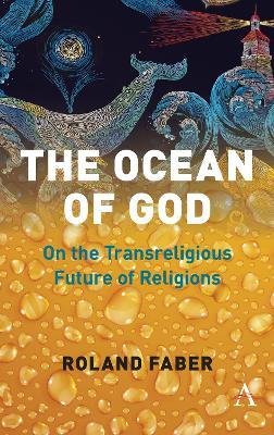 The Ocean of God: On the Transreligious Future of Religions - Roland Faber - cover