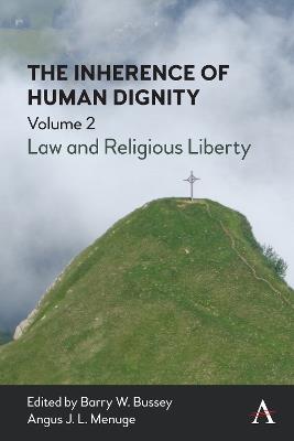 The Inherence of Human Dignity: Law and Religious Liberty, Volume 2 - cover