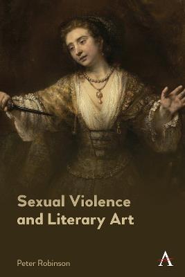Sexual Violence and Literary Art - Peter Robinson - cover