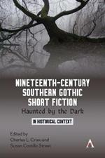 Nineteenth-Century Southern Gothic Short Fiction: Haunted by the Dark