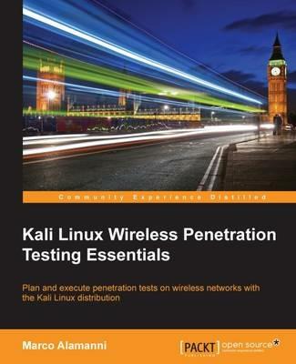 Kali Linux Wireless Penetration Testing Essentials - Marco Alamanni - cover
