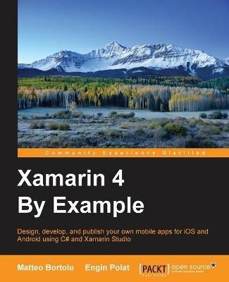 Xamarin 4 By Example - Matteo Bortolu,Engin Polat - cover