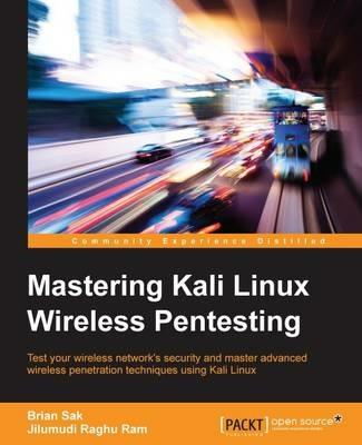 Mastering Kali Linux Wireless Pentesting - Jilumudi Raghu Ram,Brian Sak - cover