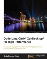 Optimizing Citrix (R) XenDesktop (R) for High Performance - Craig Thomas Ellrod - cover