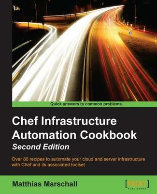 Chef Infrastructure Automation Cookbook - - Matthias Marschall - cover
