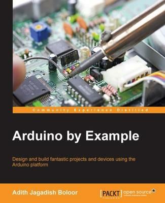 Arduino by Example - Adith Jagadish Boloor - cover