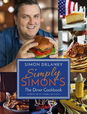 Simply Simon's: The Diner Cookbook - Simon Delaney - cover