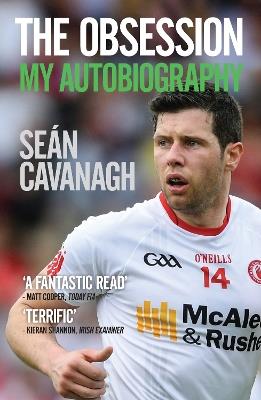Sean Cavanagh: The Obsession: My Autobiography - Sean Cavanagh - cover
