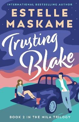 Trusting Blake (The MILA Trilogy 2) - Estelle Maskame - cover