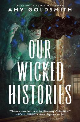 Our Wicked Histories - Amy Goldsmith - cover
