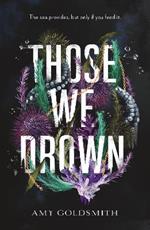 Those We Drown: Something dark is lurking in the water...