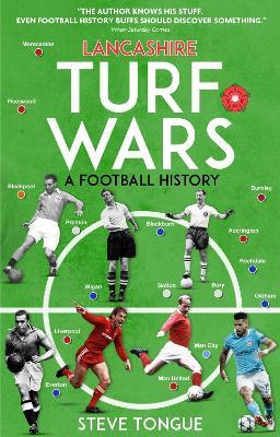 Lancashire Turf Wars: A Football History - Steve Tongue - cover