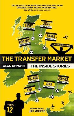 The Transfer Market: The Inside Stories - Alan Gernon - cover