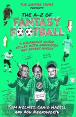 The Gaffer Tapes: The A-Z of Fantasy Football