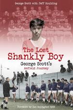 The Lost Shankly Boy: George Scott's Anfield Journey