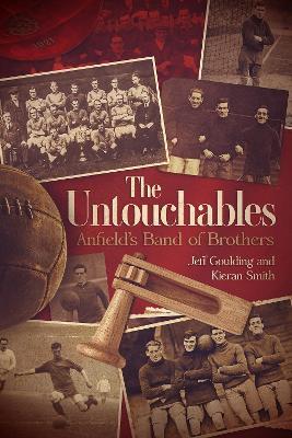 The Untouchables: Anfield's Band of Brothers - Jeff Goulding,Kieran Smith - cover