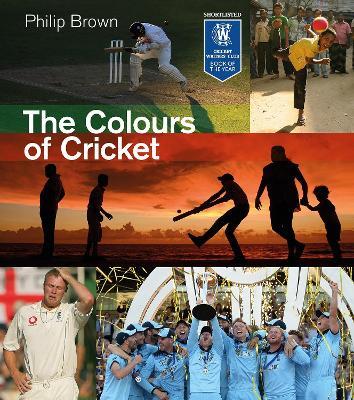 The Colours of Cricket - Philip Brown - cover