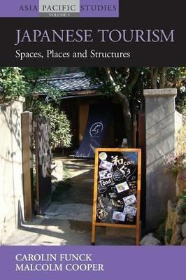 Japanese Tourism: Spaces, Places and Structures - Carolin Funck,Malcolm Cooper - cover