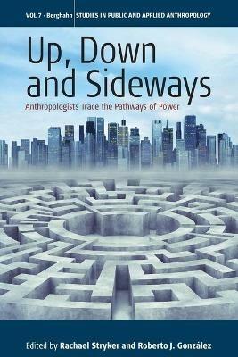 Up, Down, and Sideways: Anthropologists Trace the Pathways of Power - cover