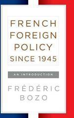French Foreign Policy since 1945: An Introduction