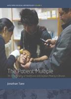 The Patient Multiple: An Ethnography of Healthcare and Decision-Making in Bhutan