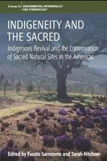 Indigeneity and the Sacred: Indigenous Revival and the Conservation of Sacred Natural Sites in the Americas