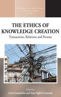 The Ethics of Knowledge Creation: Transactions, Relations, and Persons - cover